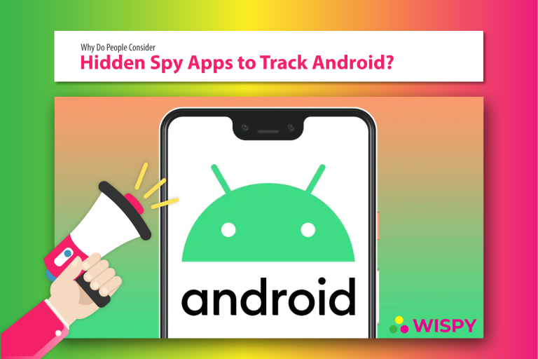 Why do people consider Hidden Spy App to Monitor Someone’s Android Phones?