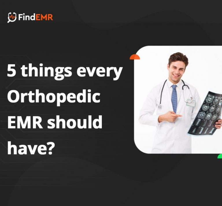 5 Things Every Orthopedic EMR Should Have?