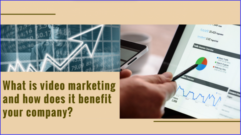 What is video marketing and how does it benefit your company?