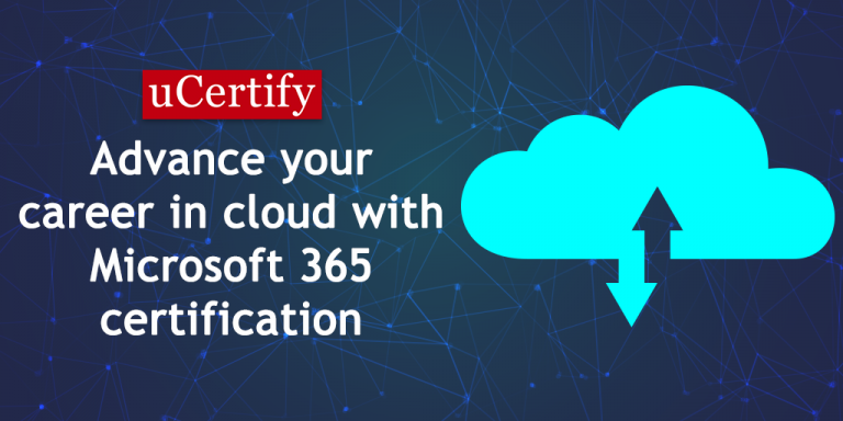 Advance your Career in the Cloud with Microsoft 365 Certification