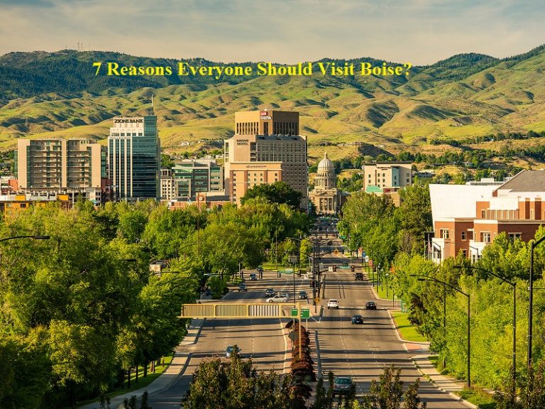7 Reasons Everyone Should Visit Boise?