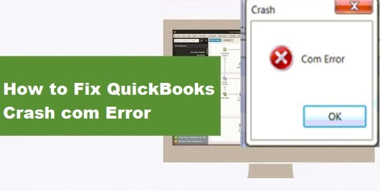 Tips for Troubleshooting QuickBooks Crash Com Error