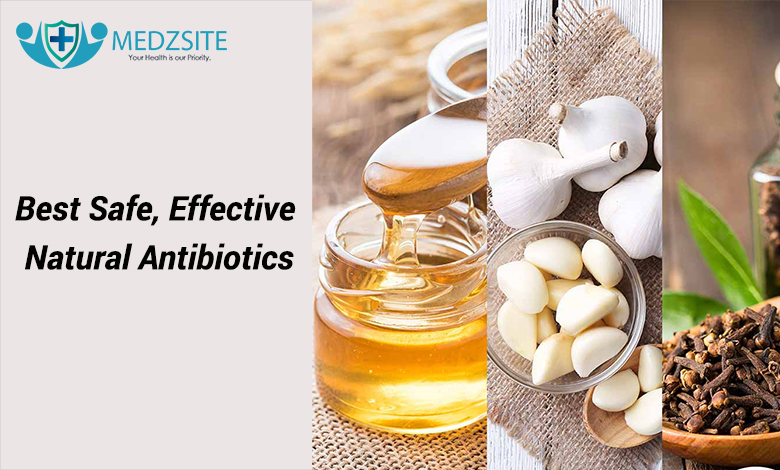 Best Safe, Effective Natural Antibiotics