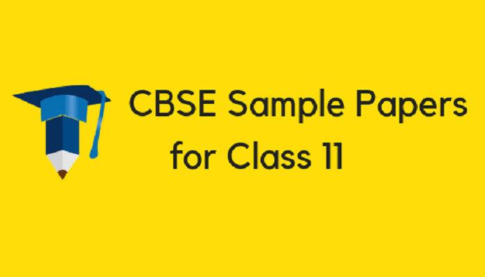 CBSE Class 11 Sample Papers for All Subjects 2021-22