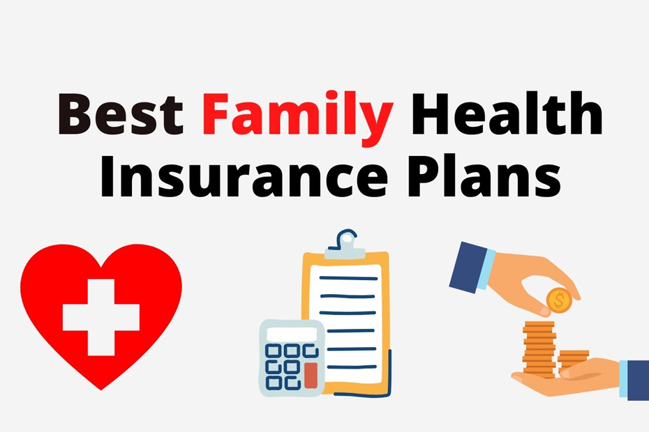 Health insurance plans for family