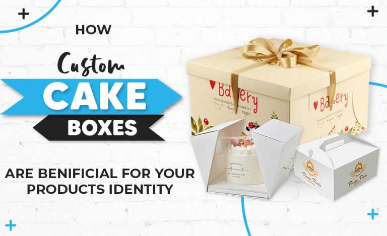 How Custom Cake Boxes Are Beneficial For Your Products Identity